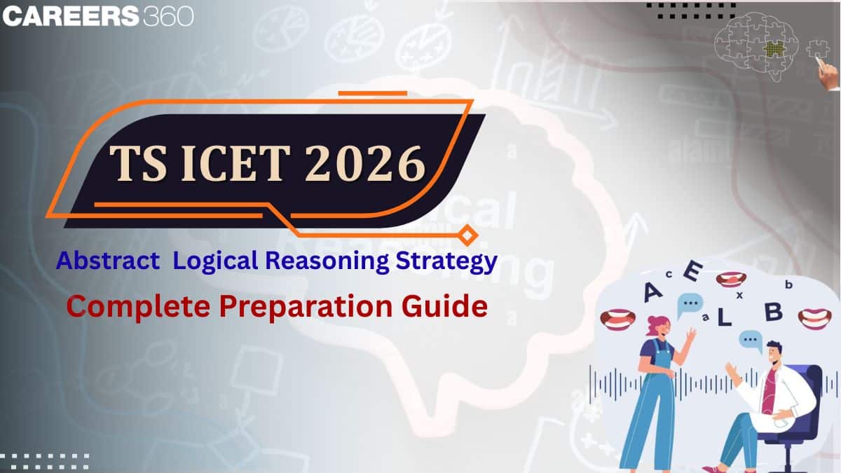 TS ICET 2026 Logical Reasoning Strategy: Important Topics, Preparation Plan & Tips to Score High